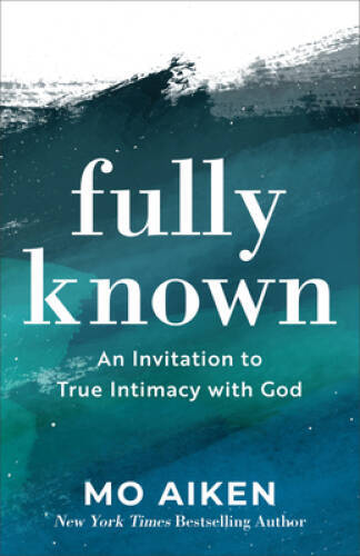 Fully Known: An Invitation to True Intimacy with God – Paperback – GOOD
