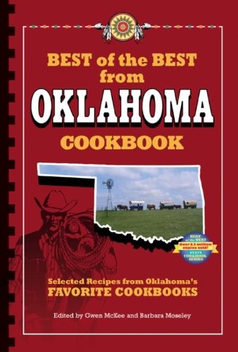 BEST OF THE BEST FROM OKLAHOMA : SELECTED RECIPES FROM By Quail Ridge Press