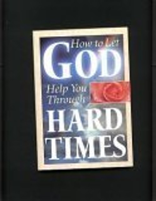 How to Let God Help You Through Hard Times Louis Weber