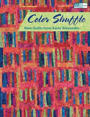 Color Shuffle: New Quilts from Karla Alexander – Paperback – GOOD