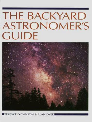 The Backyard Astronomer’s Guide by Terence Dickinson; Alan Dyers