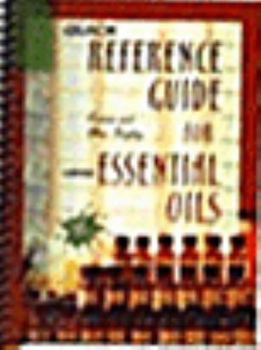 Quick Reference Guide for Using Essential Oils by Connie and Alan Higley