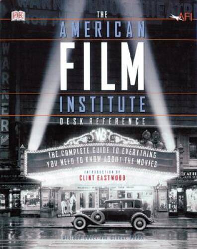 The American Film Institute Desk Reference: The Complete Guide to Everyth – GOOD