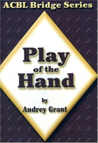 Play of the Hand: An Introduction to Bridge by Grant, Audrey
