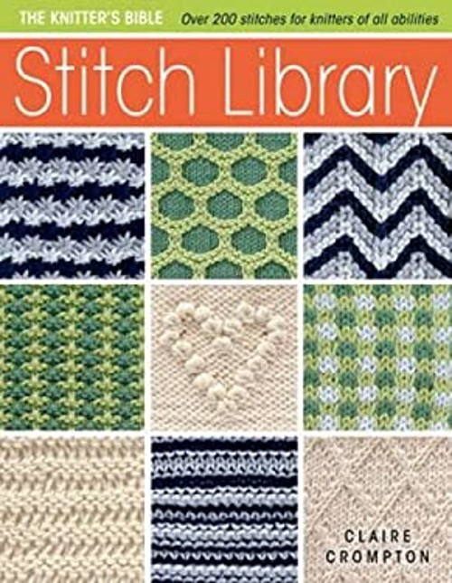 Stitch Library : Over 200 Stitches for Knitters of All Abilities