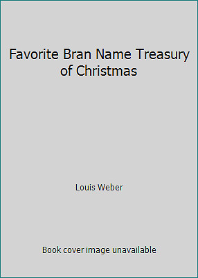 Favorite Bran Name Treasury of Christmas by Louis Weber
