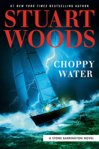 Choppy Water (A Stone Barrington Novel) – Hardcover By Woods, Stuart – GOOD
