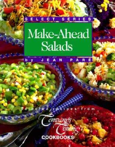 Make-Ahead Salads (Companys Coming) – Paperback By Pare, Jean – VERY GOOD