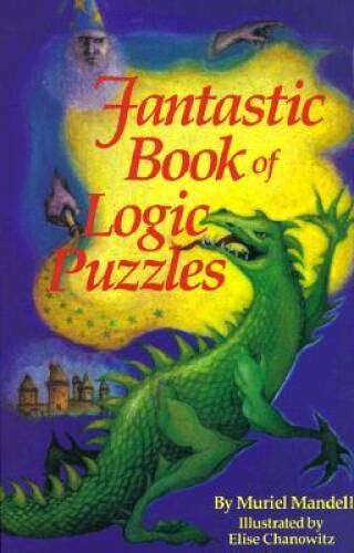 Fantastic Book of Logic Puzzles – Paperback By Mandell, Muriel – GOOD