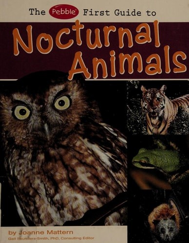 The Pebble First Guide to Nocturnal Animals