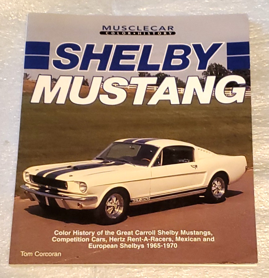 Shelby Mustang 65-70 Muscle Car Color History by Tom Corcoran+PAGES NEVER TURNED
