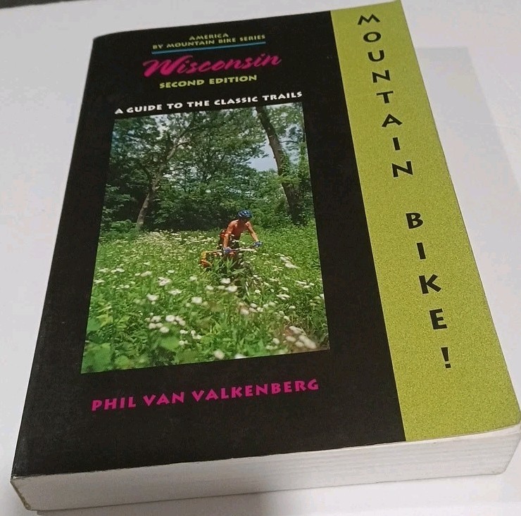 MOUNTAIN BIKE! WISCONSIN, 2ND: A GUIDE TO THE CLASSIC By Van Phil Valkenberg