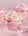 Pink Princess Cupcakes – 9781423607380, hardcover, Barbara Beery, new