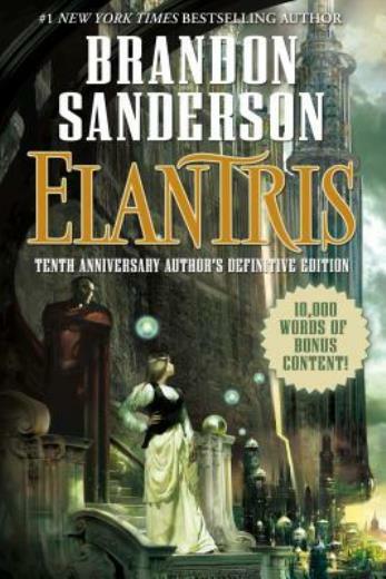 Elantris: Tenth Anniversary Author’s Definitive Edition