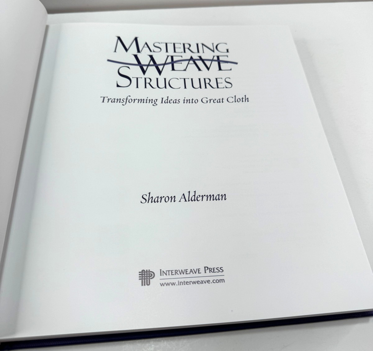 MASTERING WEAVE STRUCTURES by Sharon Alderman 2004 HC DJ VG