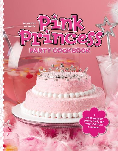 Barbara Beery’s Pink Princess Party Cookbook by Beery, Barbara [Spiral-bound]
