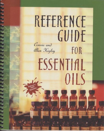 Reference Guide For Essential Oils by Connie and Alan Higley