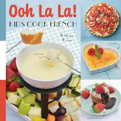 Ooh La La! Kids Cook French: 68 Classic – Hardcover, by Beery Barbara – New m