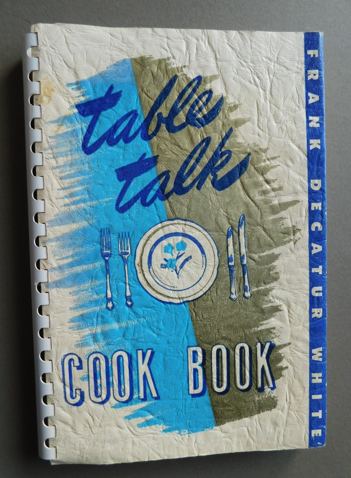 Table Talk Cook Book – by Frank Decatur White, Dietition * Signed – + wildgame