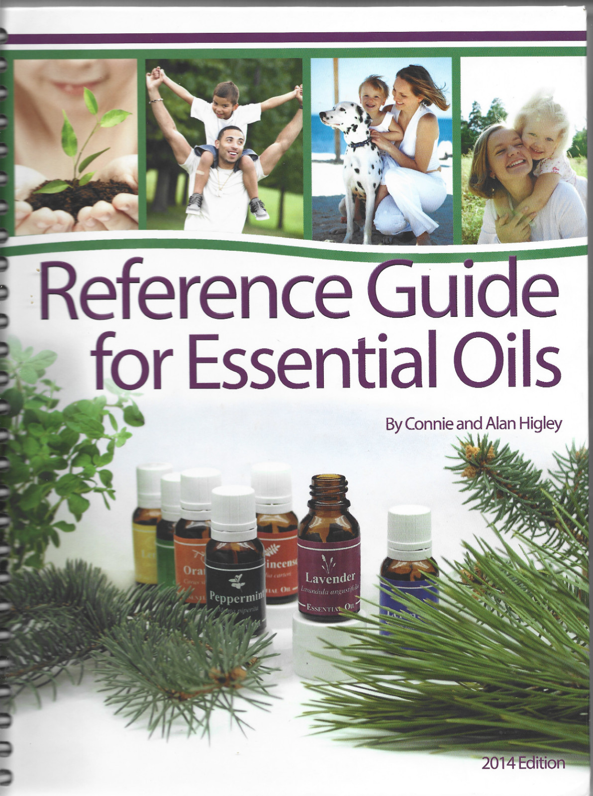 New Reference Guide for Essential Oils 2014 Edition Connie Higley Alan Higley