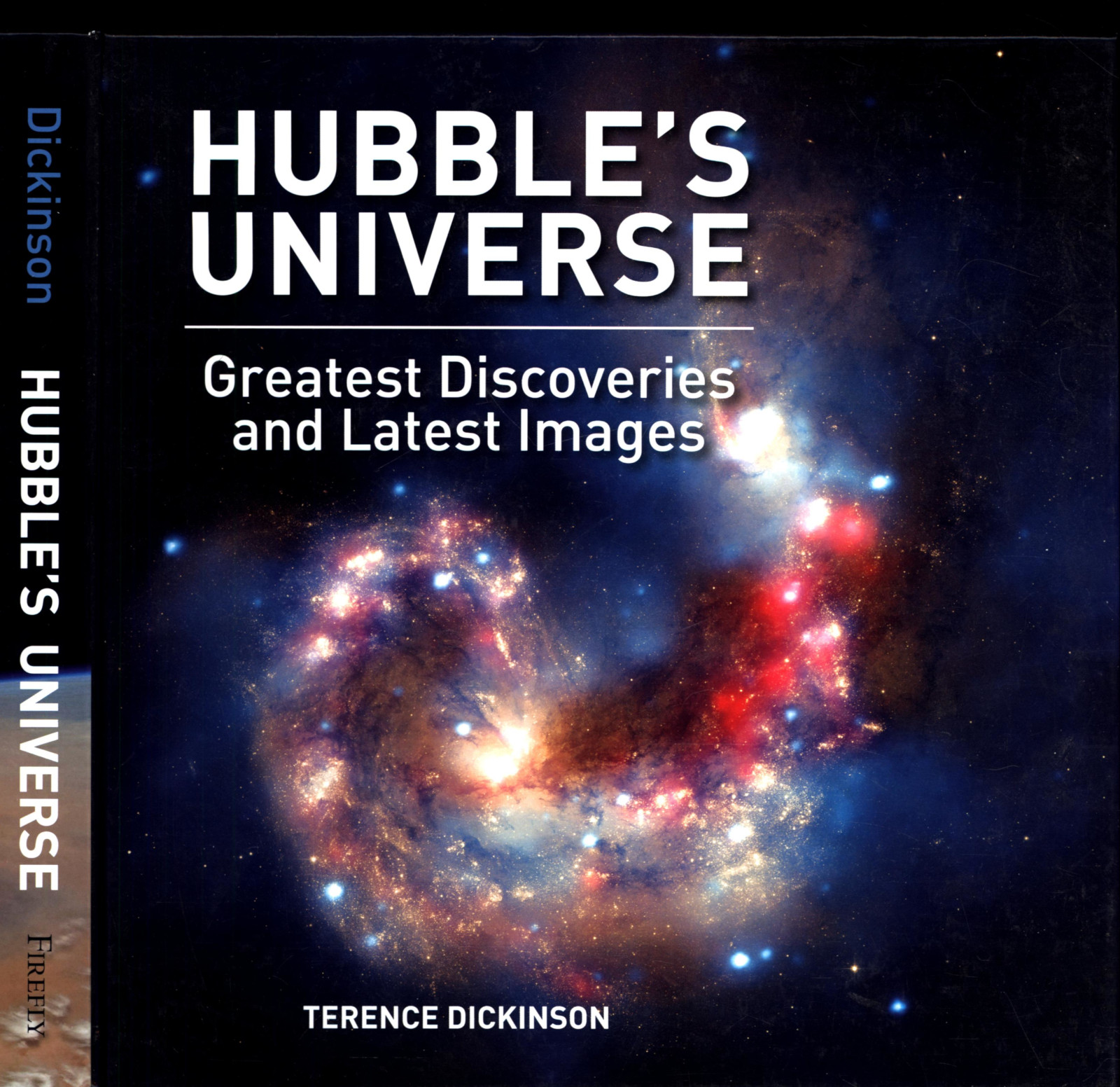 TERENCE DICKINSON HUBBLE’S UNIVERSE LATEST IMAGES