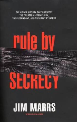 Rule By Secrecy: The Hidden History that Connects the Trilateral Com – VERY GOOD