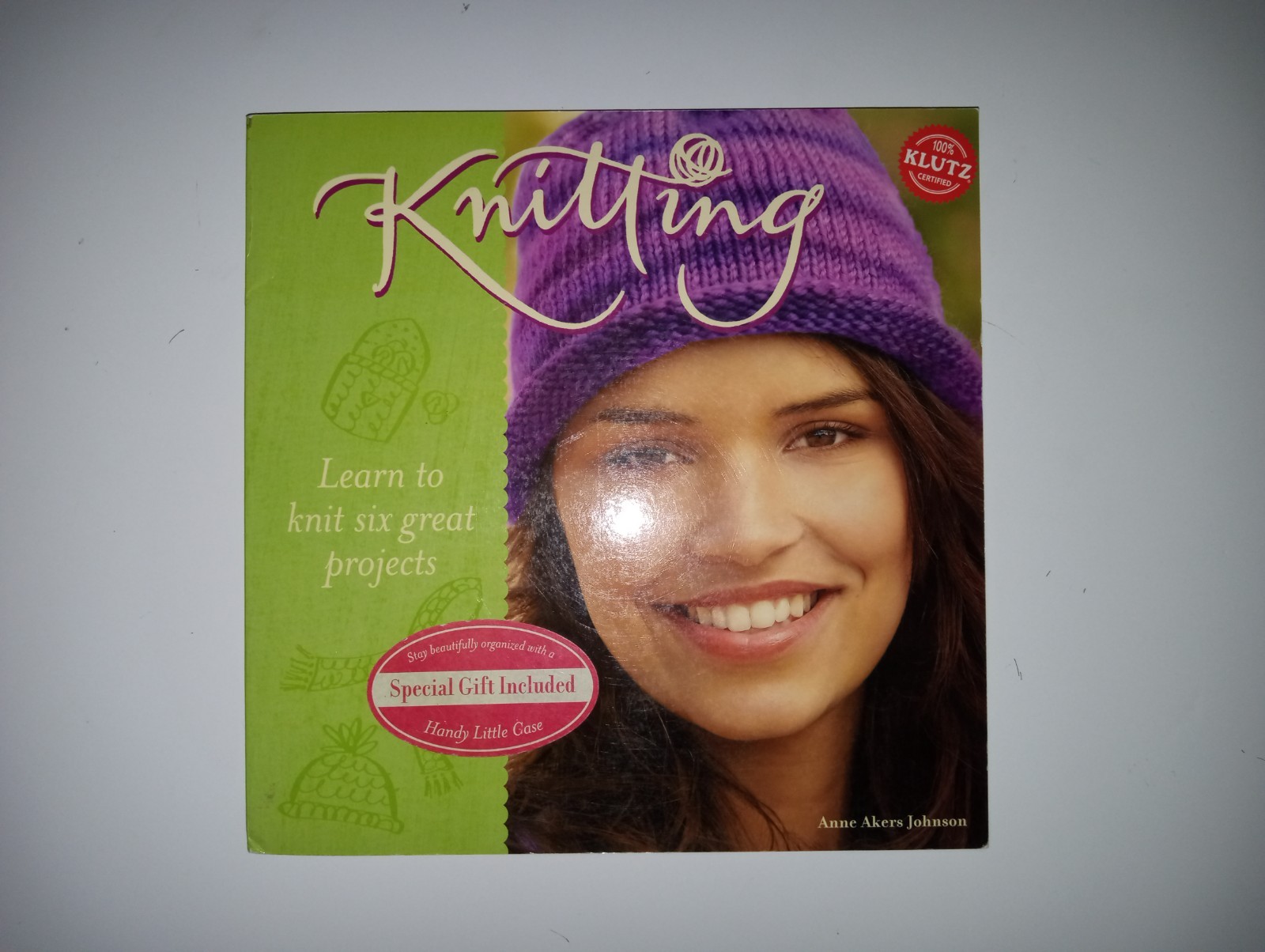 Knitting : Learn to Knit Six Great Projects by Anne Akers Johnson Softcover