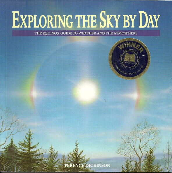 EXPLORING THE SKY BY DAY – Terence Dickinson – WEATHER, CLOUDS, RAINBOWS, MORE!