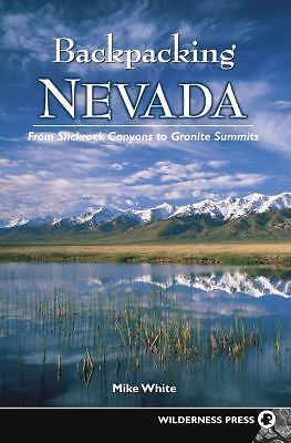 Backpacking Nevada: From Slickrock Canyons to – Paperback, by White Mike – Good