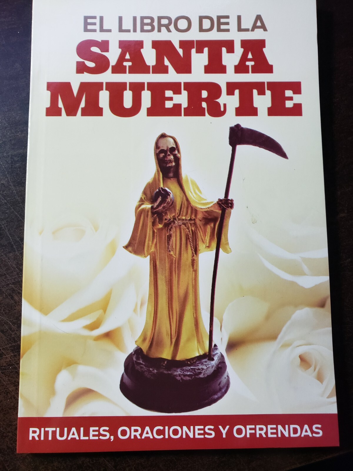 El Libro de la Santa Muerte, Rituales, Oraciones Y Ofrendas, Libro Nuevo