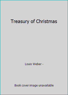 Treasury of Christmas by Louis Weber –