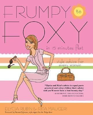Frumpy to Foxy in 15 Minutes Flat by Rubin, Elycia; Mauceri, Rita; Quayside