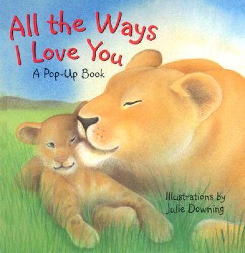 All the Ways I Love You – Hardcover By Wang, Dorothea Deprisco – GOOD
