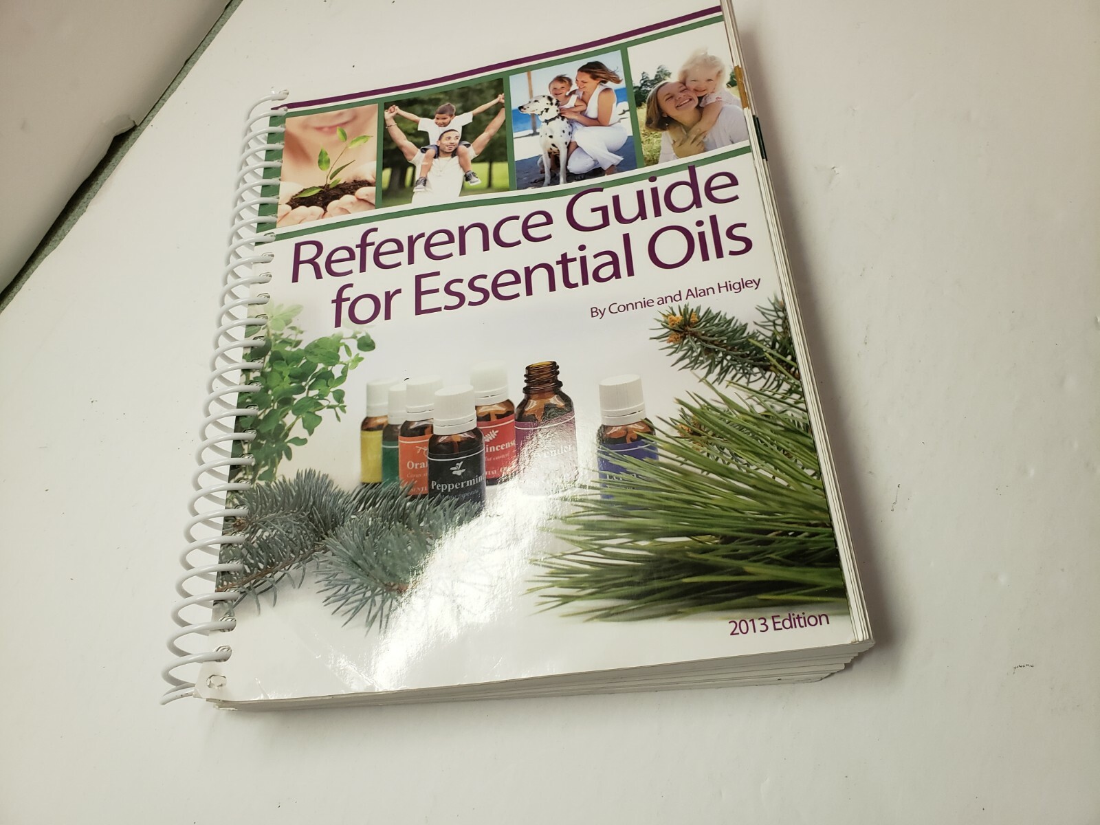 Reference Guide for Essential Oils Soft Cover 2013 — Connie and Alan Higley