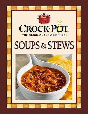 Crock-Pot Soups & Stews Recipes by Publications International Ltd.