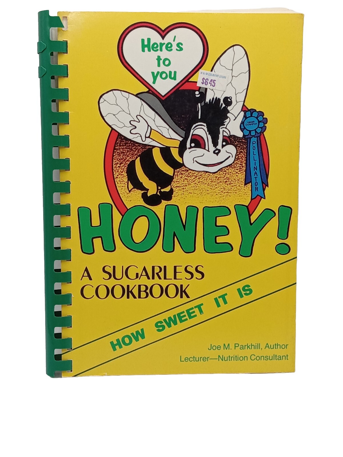 HONEY A SUGARLESS COOKBOOK BY JOE PARKHILL 164 PAGES 1991