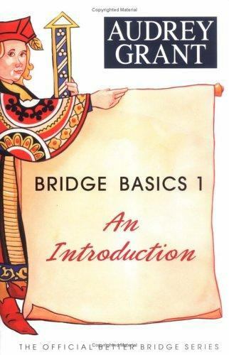 Bridge Basics 1: An Introduction by Grant, Audrey