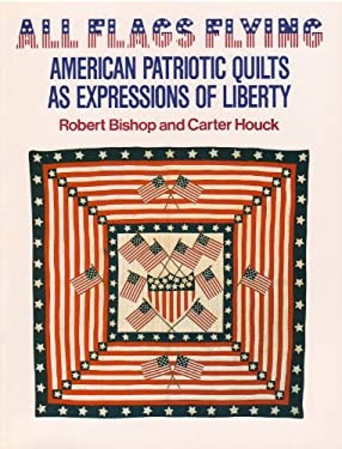 All Flags Flying : The Great American Quilt Contest and Festival