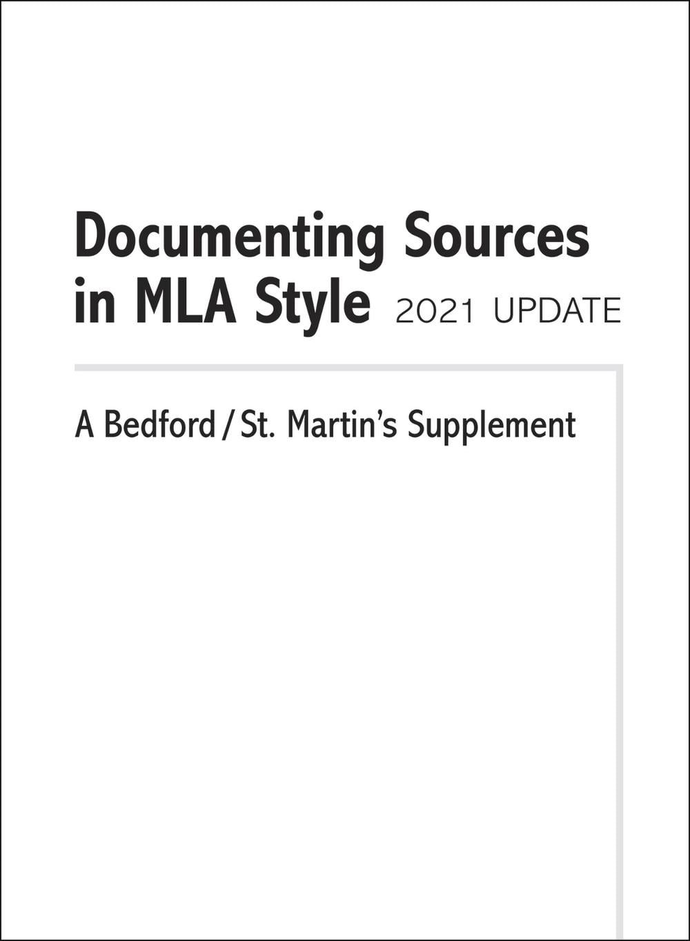 Documenting Sources in MLA Style: 2021 Update: A Bedford/St. Martin’s Supplement