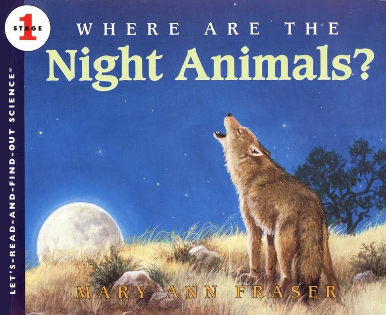 Where Are the Night Animals?: A STEM Picture Book About Nocturnal Wildlife a…