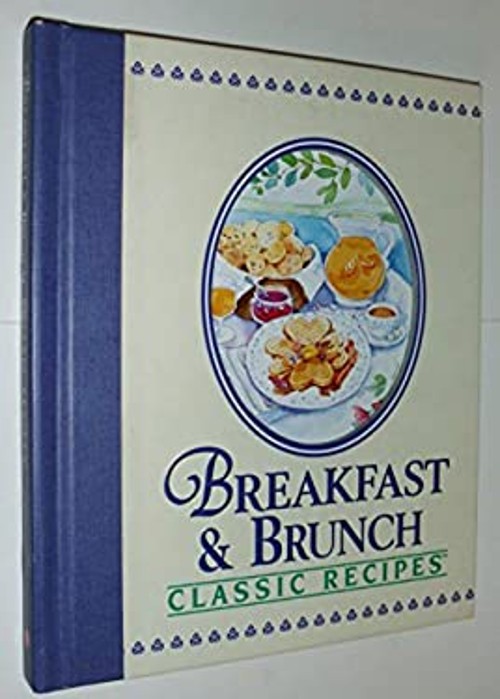 Breakfast and Brunch : Classic Recipes Hardcover Louis Weber